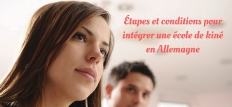 Etapes et conditions pour integrer une ecole de kine en allemagne